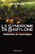 Couverture du livre « Le syndrome de Babylone » de Alain Musset aux éditions Armand Colin