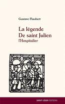 Couverture du livre « La légende de saint Julien l'Hospitalier » de Gustave Flaubert aux éditions Saint-leger
