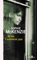 Couverture du livre « Je ne t'oublierai pas » de Sophie Mckenzie aux éditions Gabelire