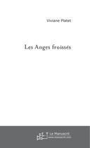 Couverture du livre « Les anges froisses » de Viviane Platet aux éditions Le Manuscrit