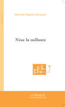 Couverture du livre « Nine La Vaillante » de Bagnis-Dousset D aux éditions Le Manuscrit
