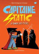 Couverture du livre « Capitaine Static t.5 : la bande des trois » de Sampar et Alain M. Bergeron aux éditions Les Editions Quebec Amerique