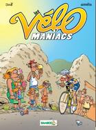Couverture du livre « Les Vélo Maniacs t.7 » de Alain Julie et Jean-Luc Garrera aux éditions Bamboo