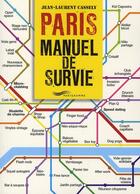 Couverture du livre « Paris ; manuel de survie » de Jean-Laurent Casselly aux éditions Parigramme