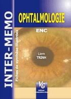 Couverture du livre « Ophtalmologie » de Liem Trinh aux éditions Vernazobres Grego