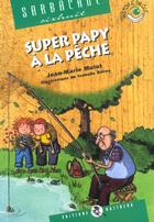 Couverture du livre « Super-papy à la pêche » de Jean-Marie Mulot et Isabelle Borne aux éditions Bastberg