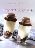 Couverture du livre « Chocolat tendance » de Florence Gremaud et Stephanie Glacier aux éditions Dormonval
