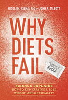 Couverture du livre « Why Diets Fail (Because You're Addicted to Sugar) » de John R. Talbott aux éditions Epagine