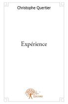 Couverture du livre « Expérience » de Christophe Quertier aux éditions Edilivre