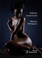 Couverture du livre « Poésies sensuelles » de Beatrice Montagnac aux éditions Stellamaris