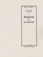 Couverture du livre « Les penseurs de la Grèce Tome 3 ; Parménide et ses disciples » de Theodor Gomperz aux éditions Manucius