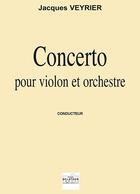 Couverture du livre « Concerto pour violon et orchestre (conducteur) » de Veyrier Jacques aux éditions Delatour