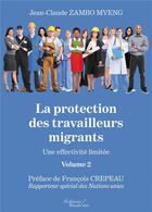 Couverture du livre « La protection des travailleurs migrants t.2 ; une effectivité limitée » de Jean-Claude Zambo Mveng aux éditions Baudelaire