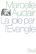 Couverture du livre « La joie par l'evangile » de Marcelle Auclair aux éditions Seuil