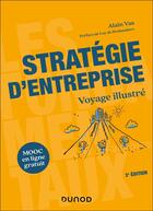 Couverture du livre « Stratégie d'entreprise : Voyage illustré (3e édition) » de Alain Vas aux éditions Dunod