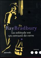 Couverture du livre « La solitude est un cercueil de verre » de Ray Bradbury aux éditions Denoel
