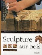 Couverture du livre « Sculpture sur bois » de Antony Denning aux éditions Eyrolles