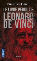 Couverture du livre « Le livre perdu de Léonard de Vinci » de Francesco Fioretti aux éditions Pocket