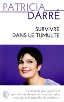 Couverture du livre « Survivre dans le tumulte » de Patricia Darre aux éditions J'ai Lu