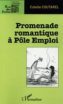 Couverture du livre « Promenade romantique à Pôle emploi » de Colette Coutarel aux éditions L'harmattan