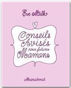 Couverture du livre « Conseils avisés pour futures mamans » de Chloe Miller aux éditions Marabout
