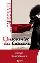 Couverture du livre « L'insoumise du Caucase » de Gerard Cardonne aux éditions Signe
