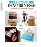 Couverture du livre « Idées couture en papier vegan ; créations en similicuir végétal » de  aux éditions De Saxe