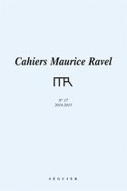 Couverture du livre « Cahiers Maurice Ravel » de Fondation Maurice Ra aux éditions Seguier