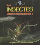 Couverture du livre « Les insectes : utiles ou nuisibles ? » de Bobbie Kalman et Molly Aloian aux éditions Bayard Canada