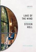 Couverture du livre « Lake of the mind a conversation with steven holl » de Carta Diana aux éditions Letteraventidue
