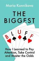 Couverture du livre « THE BIGGEST BLUFF » de Maria Konnikova aux éditions Fourth Estate