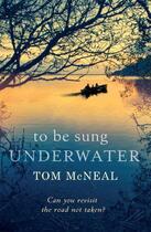 Couverture du livre « To Be Sung Underwater » de Tom Mcneal aux éditions Little Brown Book Group Digital