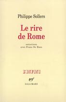 Couverture du livre « Le Rire de Rome : Entretiens » de Philippe Sollers et Frans De Haes aux éditions Gallimard