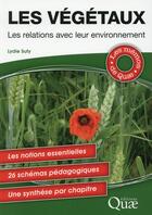 Couverture du livre « Les végétaux ; les relations avec leur environnement » de Lydie Suty aux éditions Quae