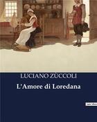 Couverture du livre « L'Amore di Loredana » de Luciano Zuccoli aux éditions Culturea