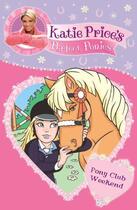 Couverture du livre « Katie Price's Perfect Ponies: Pony Club Weekend » de Price Katie aux éditions Rhcb Digital