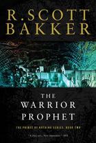 Couverture du livre « The Warrior Prophet » de Richard Scott Bakker aux éditions Overlook