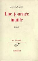 Couverture du livre « Une journee inutile » de Janine Bregeon aux éditions Gallimard