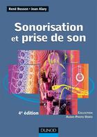 Couverture du livre « Sonorisation et prise de son (4e édition) » de Besson/Alary aux éditions Dunod