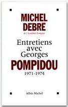 Couverture du livre « Entretiens avec Georges Pompidou ; 1971-1974 » de Michel Debre aux éditions Albin Michel