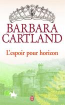 Couverture du livre « L'espoir pour horizon » de Barbara Cartland aux éditions J'ai Lu