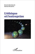 Couverture du livre « L'ethique et l'entreprise » de Martine Brasseur aux éditions L'harmattan