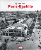 Couverture du livre « Il y a 50 ans... Paris-Bastille » de Didier Leroy aux éditions La Vie Du Rail