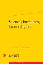 Couverture du livre « Sciences humaines, foi et religion » de  aux éditions Classiques Garnier