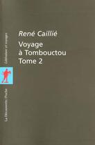 Couverture du livre « Voyage A Tombouctou T.2 » de Rene Caillie aux éditions La Decouverte