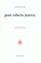 Couverture du livre « Pour roberto juarroz » de Martine Broda aux éditions Corti