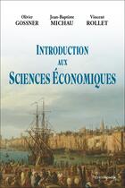 Couverture du livre « Introduction aux sciences économiques » de Gossner/Michau aux éditions Economica