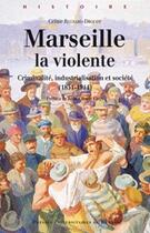 Couverture du livre « Marseille la violente » de Celine Regnard-Drouot aux éditions Pu De Rennes
