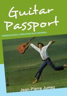 Couverture du livre « Guitar passport ; condensed musical tribulations on six continents » de Jean-Pierre Jumez aux éditions Books On Demand