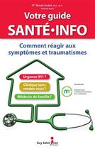 Couverture du livre « Votre guide santé info » de Nicole Audet aux éditions Guy Saint-jean